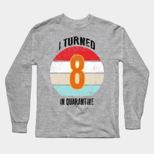 8th birthday in quarantine Long Sleeve T-Shirt